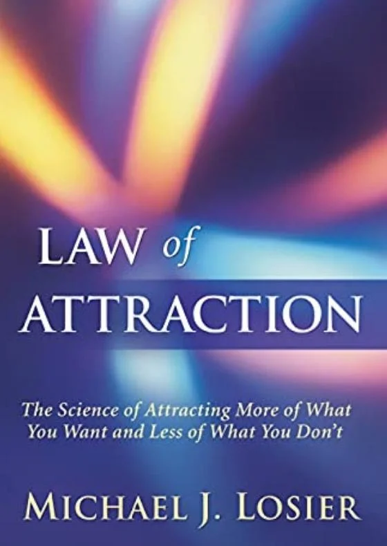 Law of Attraction books - The Science of Attracting More of What You Want and Less of What You Don't