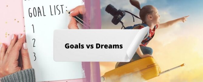 Goals vs Dreams