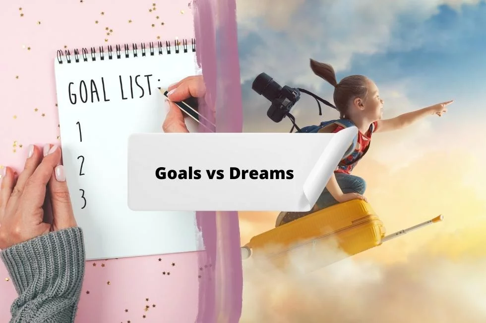 Goals vs Dreams