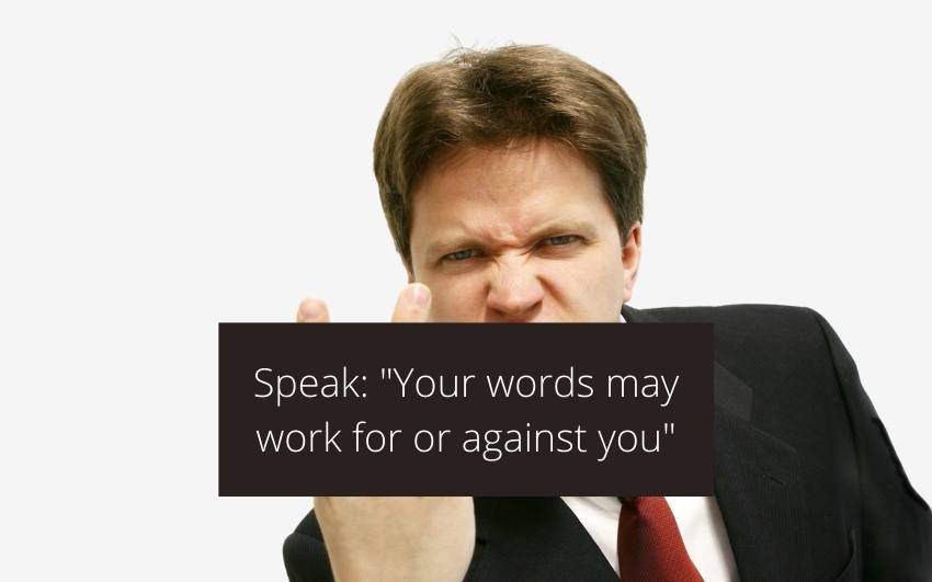 The words you use have a significant impact on your life