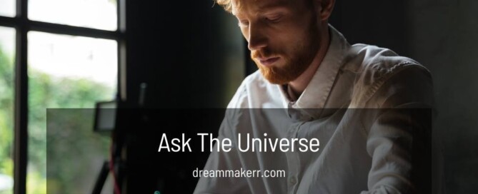 How To Ask The Universe For Something In Writing