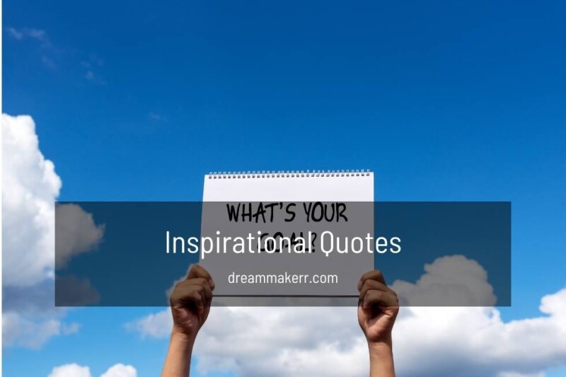 101+ Inspirational Quotes That Will Lift Your Spirits - DreamMaker