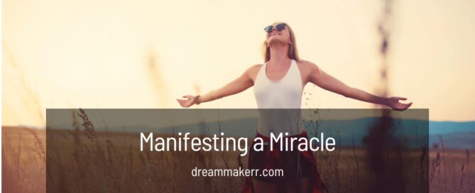 Manifesting a Miracle Happens in 3 Steps