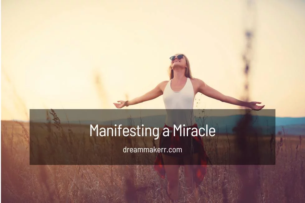 Manifesting a Miracle Happens in 3 Steps