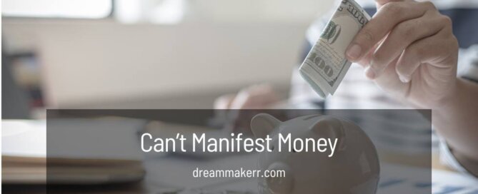 Can’t Manifest Money Try These Fixes