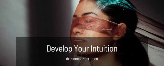 Develop Your Intuition and 6th Sense for Success