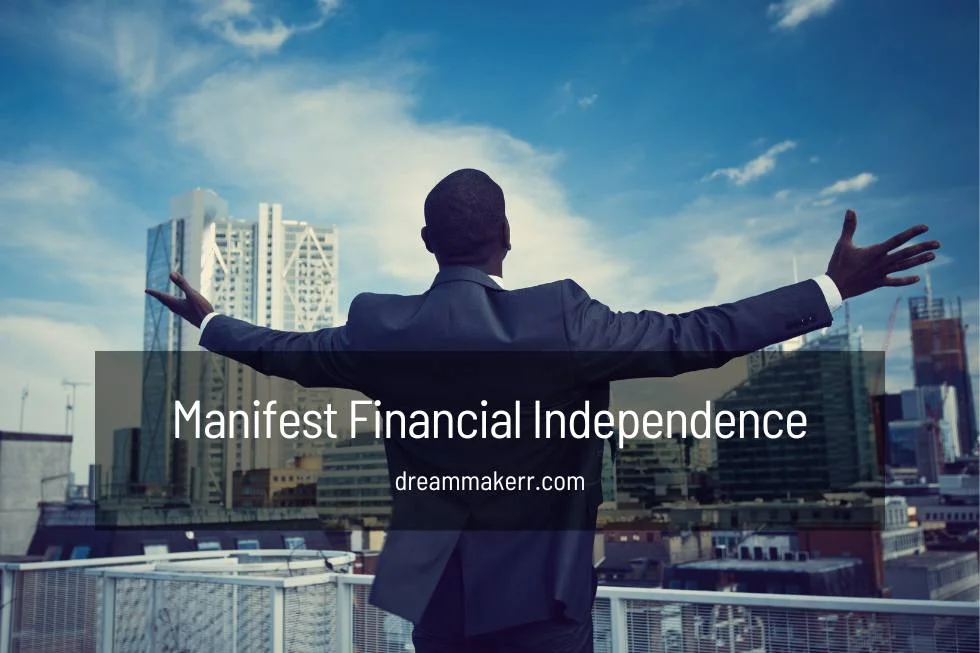 How To Manifest Financial Independence