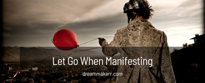Let Go When Manifesting