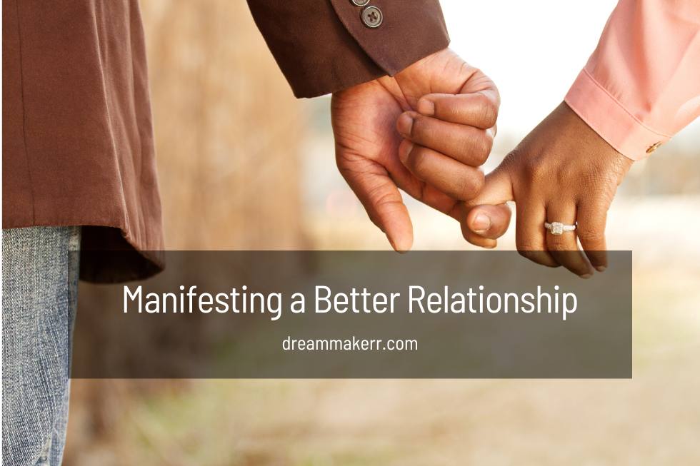 Manifesting a Better Relationship with Someone