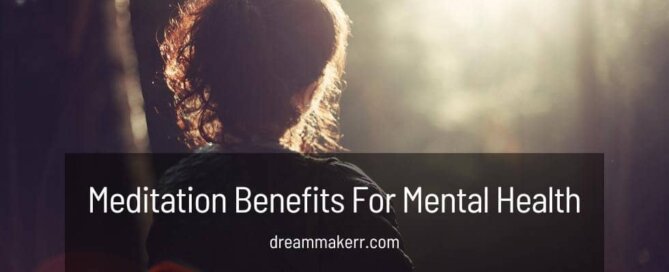 Meditation Benefits For Mental Health