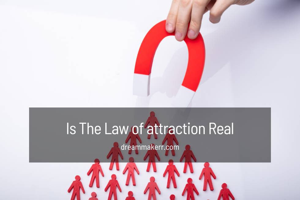 Is The Law of attraction Real