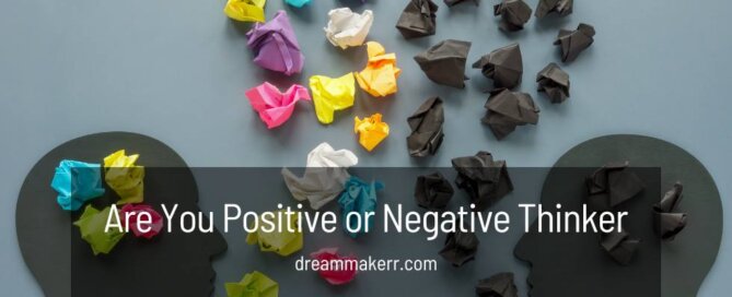 Are You Positive or Negative Thinker
